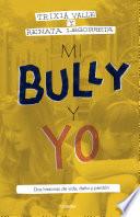Mi bully y yo