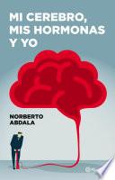 Mi cerebro, mis hormonas y yo