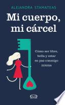 Mi cuerpo, mi cárcel