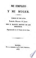 Mi Empleo Y Mi Muger. Comedia En Tres Actes, Traducida libremente del frances Por D. Manuel Breton De Los Herreros