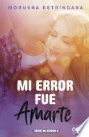 Mi error fue amarte. Serie Mi error 5