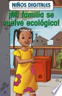 ¡Mi familia se vuelve ecológica!: Definir el problema (My Family Goes Green!: Defining the Problem)