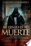 Mi lienzo es tu muerte