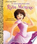 Mi Little Golden Book sobre Rita Moreno (Rita Moreno: A Little Golden Book Biography Spanish Edition)