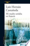 Mi madre soñaba en francés