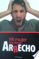 Mi Mujer Me Tiene Arrecho