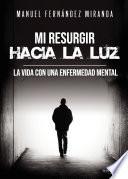 Mi resurgir hacia la luz