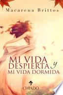 Mi vida despierta y mi vida dormida