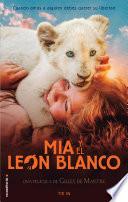 Mía y el león blanco