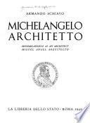 Michelangelo architetto. Michaelangelo as an architect