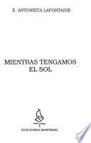 Mientras tengamos el sol