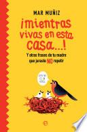 ¡Mientras vivas en esta casa…!