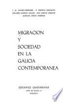 Migracion y sociedad en la Galicia contemporanea