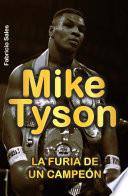 Mike Tyson: La furia de un campeón