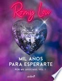 Mil años para esperarte. Por mil años más, vol. 1