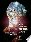 Mil lunas en tus ojos