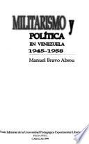 Militarismo y política en Venezuela, 1945-1958