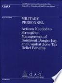 Military Personnel: Actions Needed to Strengthen Management of Imminent Danger Pay & Combat Zone Tax Relief Benefits