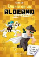 Minecraft. Diario de un aldeano hiperpringao