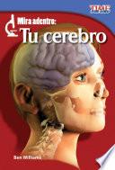 Mira adentro: Tu cerebro