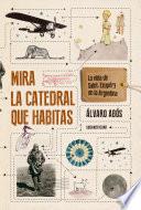 Mira la catedral que habitas