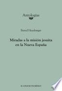 Miradas a la misión Jesuita en la Nueva España