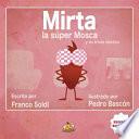 Mirta : the super fly and her sad fate
