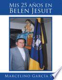 Mis 25 Años En Belen Jesuit