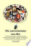 MIS CONVERSACIONES CON ELLOS