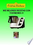 MIS MEJORES RECETAS CON THERMOMIX 21