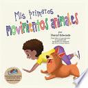Mis primeros movimientos animales: Un libro infantil para incentivar a los niños y a sus padres a moverse más, sentarse menos y pasar menos tiempo fre