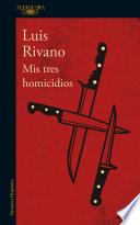 Mis tres homicidios