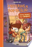 Misterios a domicilio 6 - Unos robos muy bobos