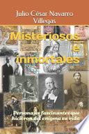 Misteriosos e inmortales