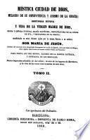Mística ciudad de Dios, milagro de su omnipotencia y abismo de la gracia