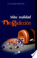 Mito y realidad de la drogadicción Sánchez, Luis Augusto. 1a. ed.