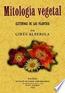 Mitología vegetal : (leyendas de las plantas)