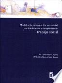 Modelo de Intervención Asistencial,socioeducativo Y Terapéutico en Trabajo Social