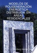 MODELOS DE POLIGENERACIÓN ENERGÉTICA DISTRIBUIDA EN ÁREAS RESIDENCIALES