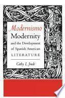 Modernismo, Modernity and the Development of Spanish American Literature