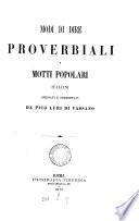 Modi di dire proverbiali e motti popolari italiani, spiegati e commentati da Pico Luri di Vassano