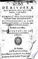 Modo de aiudar a ben morir, als qui per malaltia, ò per iusticia moren, compost per lo P. Pedro Gil ...
