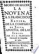 Modo de hazer la novena a S. Francisco Xavier, ..., apostol de las Indias