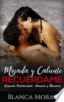 Mojada y Caliente. Recuérdame