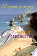 Momentos de paz con Benedict Groeschel Groeschel, Benedict. 1a. ed.