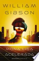 Libro Mona Lisa acelerada no 03/03 Trilogía de Sprawl