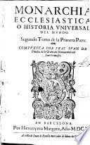 Monarchia ecclesiastica o Historia vniuersal del mundo