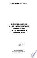 Moneda, banca y las instituciones financieras de la República Dominicana
