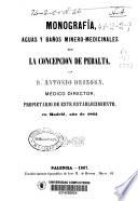 Monografía, aguas y baños minero-medicinales de la Concepción de Peralta