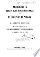 Monografía, aguas y baños minero-medicinales de la Concepción de Peralta
